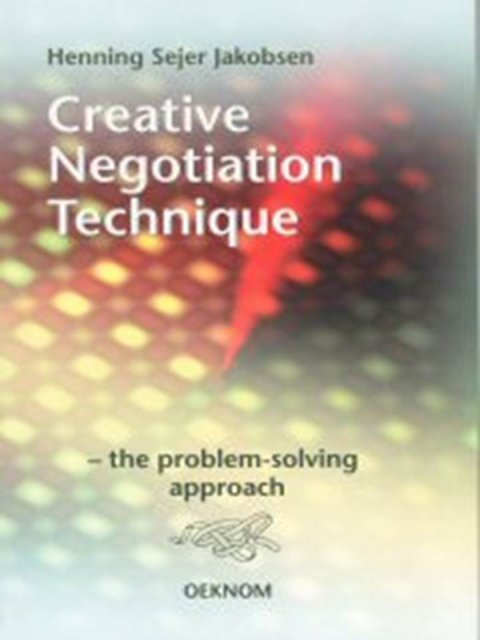 Creative Negotiation Technique Creative Negotiation Technique